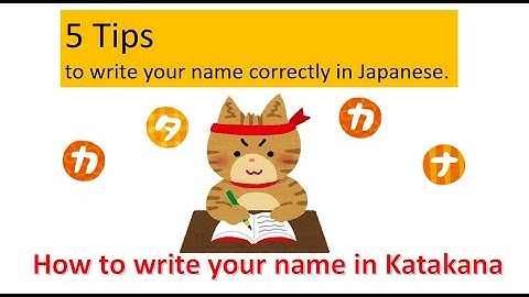 5 Tips to write your name in Katakana (Japanese)