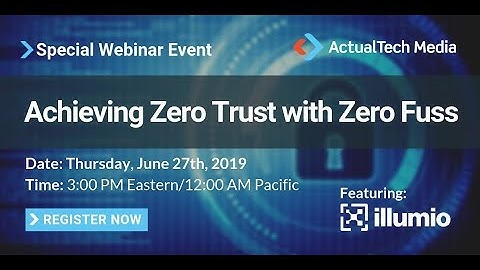 Achieving Zero Trust with Zero Fuss with Illumio