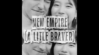 New Empire - A little Braver (Ost. Uncontrollably Fond) lirik dan terjemahan bahasa Indonesia