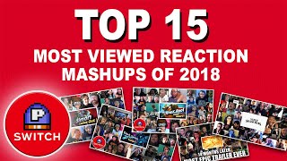 Ranking: TOP 15 Most Viewed Reaction Mashups of 2018 | by P-Switch