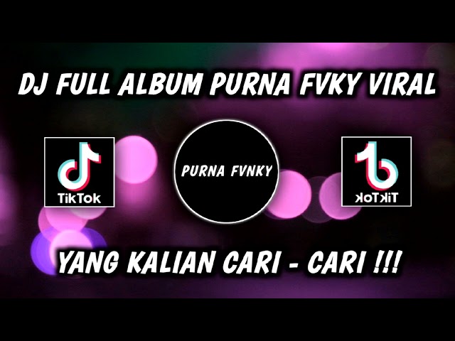 FULL ALBUM PURNA FVNKY REMIX VIRAL YANG KALIAN CARI - CARI 2022🔥 class=