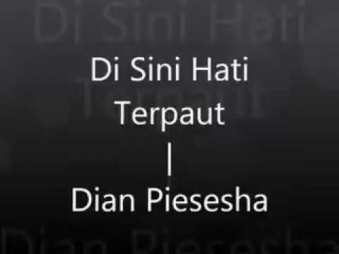 DISINI HATI TERPAUT SONG BY DIAN PIESESHA || JK RECORDS