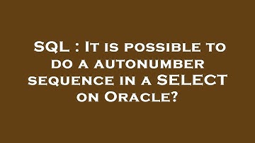 SQL : It is possible to do a autonumber sequence in a SELECT on Oracle?