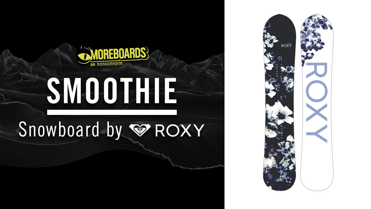ROXY Smoothie Snowboard YouTube