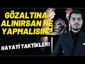 Gzaltna alnrsanz ne yapmalsnz haklarnz nelerdir