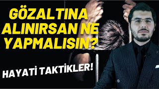 Gözaltına Alınırsanız Ne Yapmalısınız? Haklarınız Nelerdir? Resimi