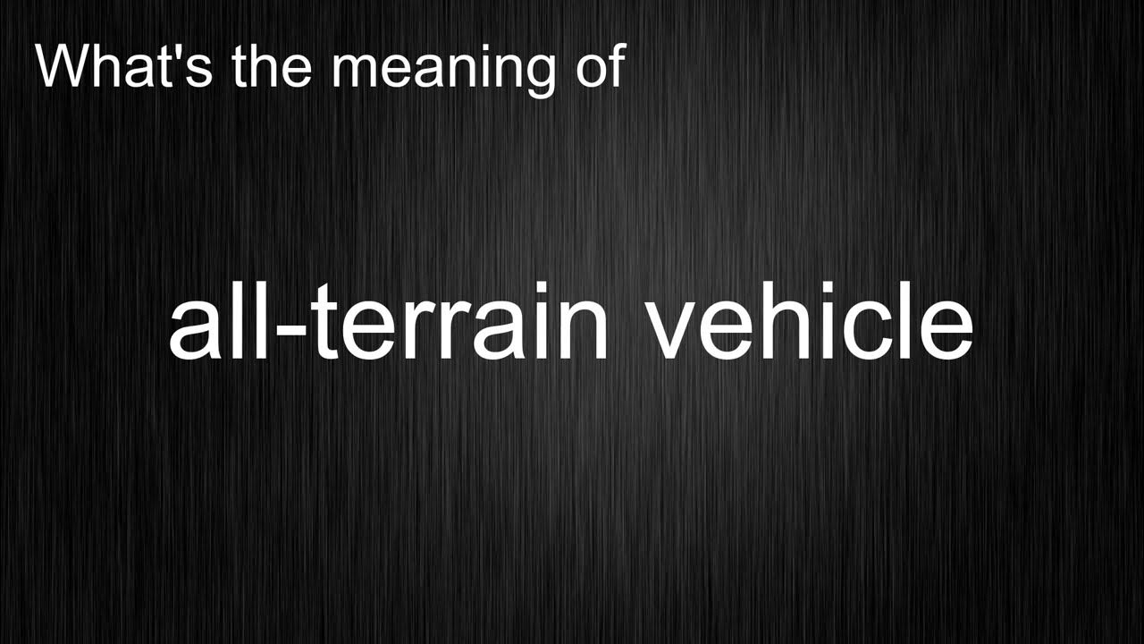 What's the meaning of "allterrain vehicle", How to pronounce? YouTube
