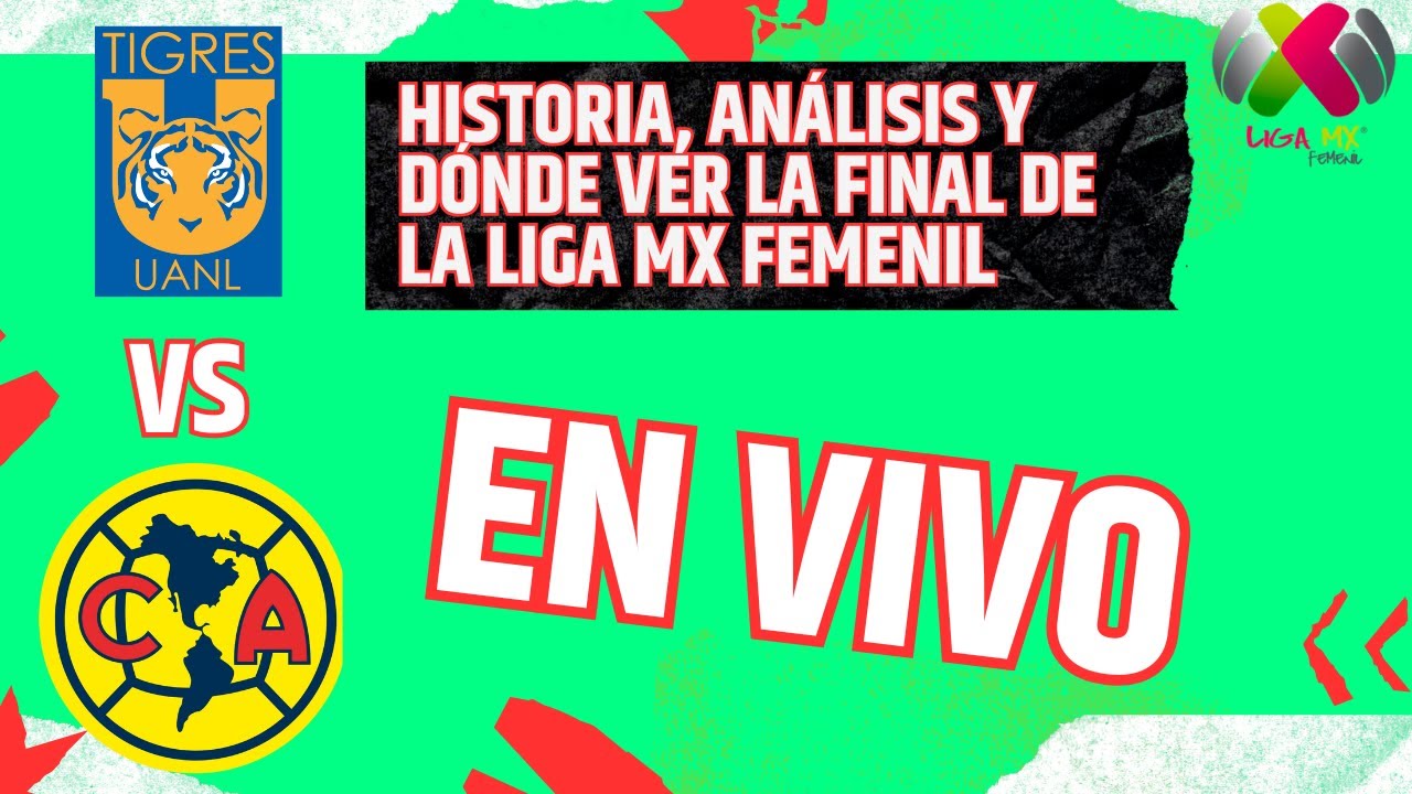 Tigres vs América Femenil EN VIVO: Final de Vuelta Liga MX Femenil 2025 ...