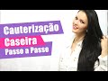 Como Fazer Cauterização em Casa Passo a Passo - Blog Cabelos de Rainha