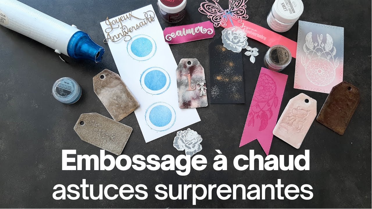 Astuces scrapbooking : Embossage à chaud de A à Z