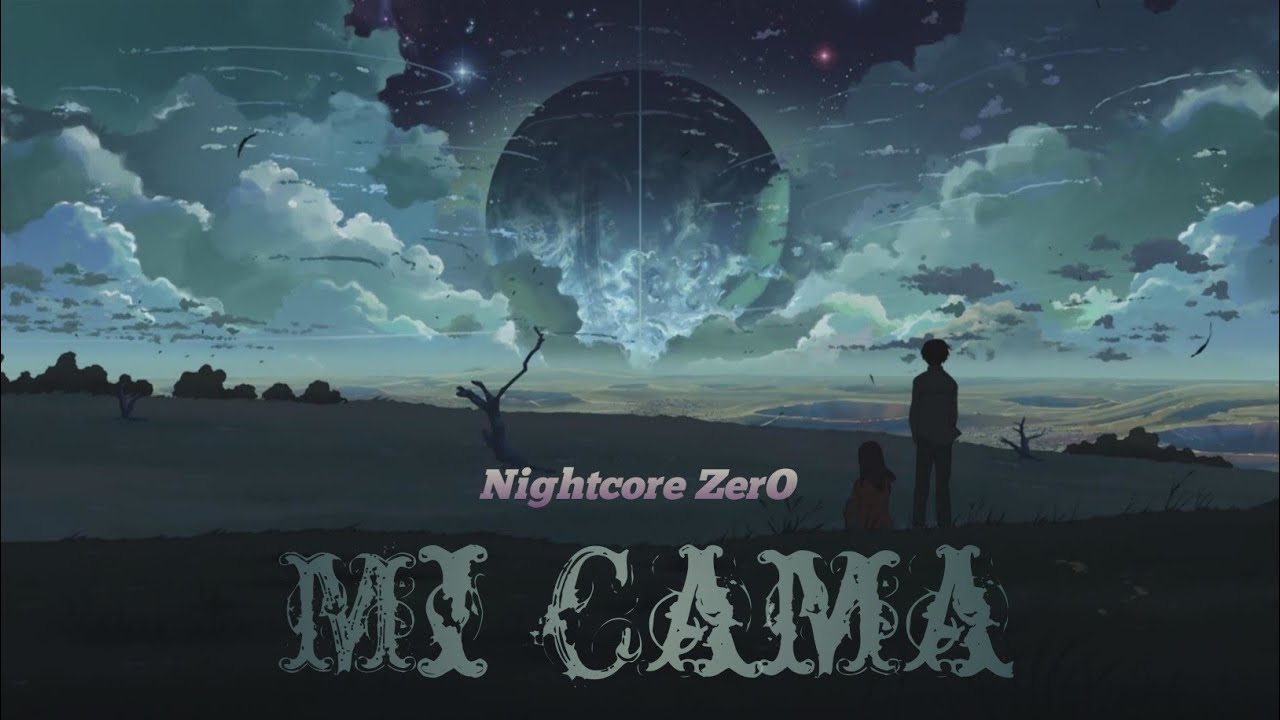 Nightcore - Mi Cama