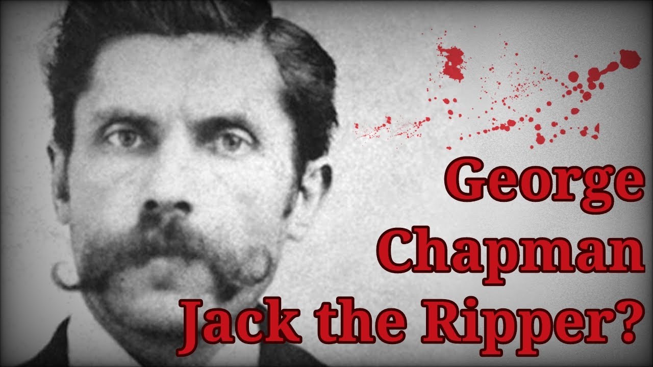 George Chapman – Der Frauenvergifter von London | War er Jack the ...