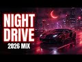  NIGHT DRIVE  MIX 2026 | MIDNIGHT VIBES MUSIC 🌙
