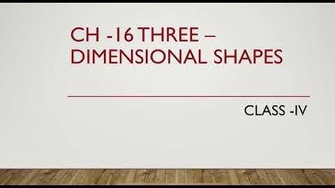 Class IV Maths  Ch-16 Three Dimensional shapes  Video -1