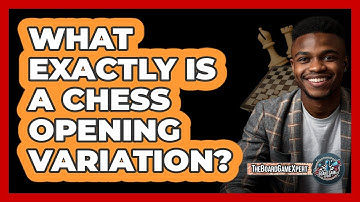 What Exactly Is A Chess Opening Variation? - The Board Game Xpert