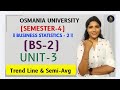 BS-2 | BUSINESS STATISTICS-2 | UNIT-3 TREND LINE & SEMI AVERAGE | OU SEM-4 | @shivanipallela