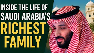 Inside The Life of Saudi Arabia's Richest Family