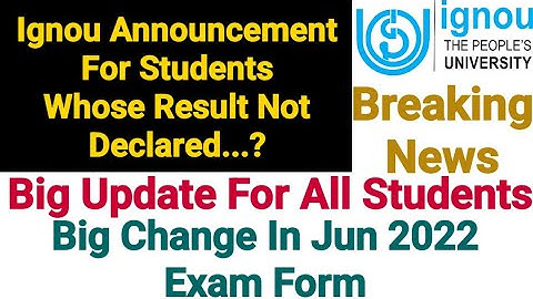 Ignou Breaking News | Big Announcement For Students Whose Result Not Declared | Exam Form New Change
