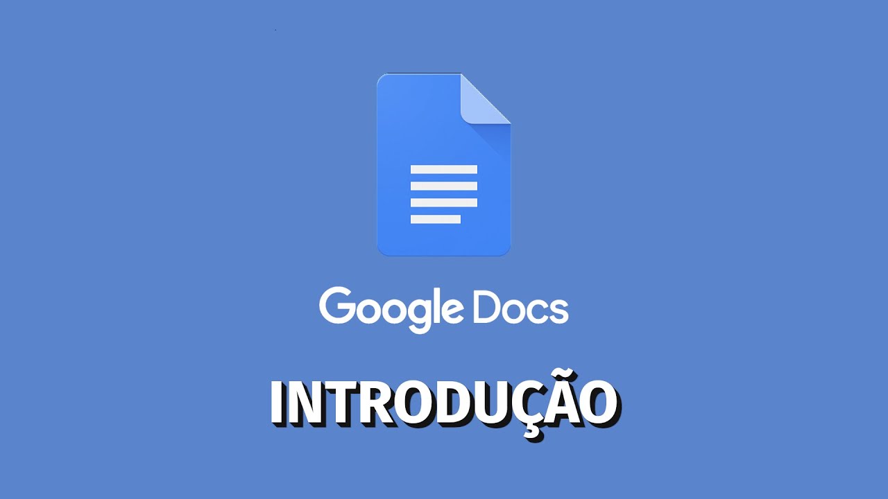 GOOGLE DOCUMENTOS: Introdução