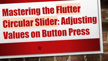 Mastering the Flutter Circular Slider: Adjusting Values on Button Press