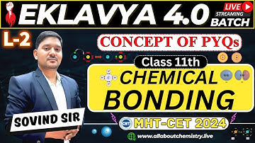 EKLAVYA 4.0 : L-2 CHEMICAL BONDING | Sovind Sir | MHT-CET 2024 | Best YT Mentor #chemistry