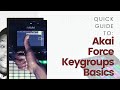 Akai Force Quick Guide: Drum Kit & Keygroup Basics