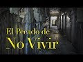 El pecado de no vivir.