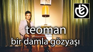 teoman - Bir Damla Gözyaşı