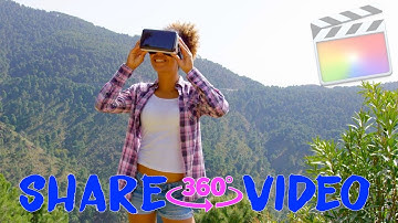View, Compress and Share 360 Video - Final Cut Pro Tutorial
