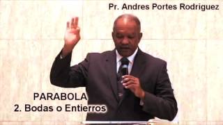 Las Parabolas De Jesus - 2 Bodas o Entierros Pr. Andres Portes R.