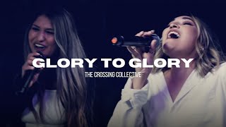 Glory To Glory with Lyrics by Bethel Music | The Crossing Collective