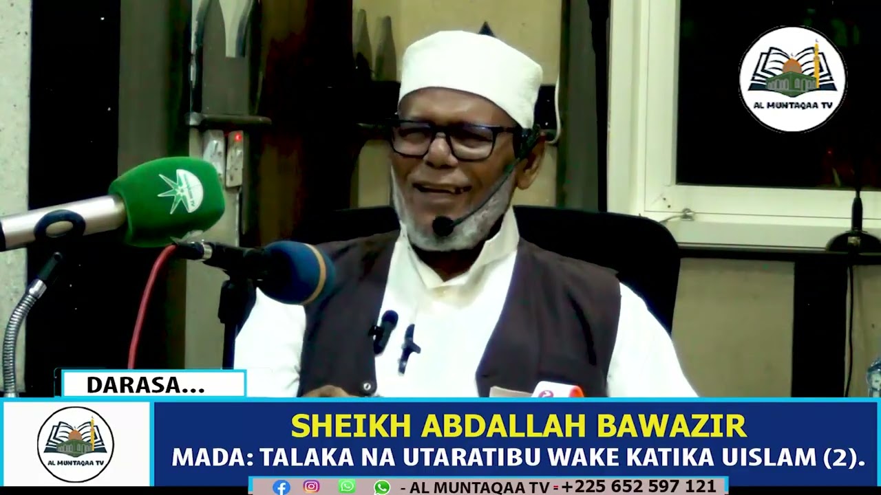TALAKA NA UTARATIBU WAKE KATIKA UISLAM.(2) - SHEIKH ABDALLAH BAWAZIR.