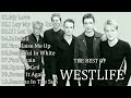 THE BEST OF WESTLIFE  - FULL ALBUM | TANPA IKLAN