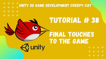 Tutorial #38 || Adding Final Touches to the Game || Unity 2D Game Development Creepy Cat