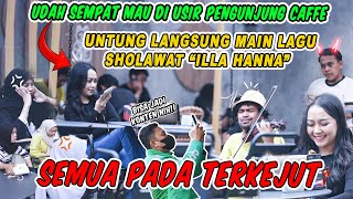 Udah Sempat Mau Diusir Pengunjung Cafe Untung Langsung Main Lagu Shalawat 'ILLA HANA' Semua Terkejut