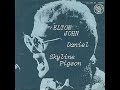 Elton John - Skyline Pigeon 1972 (With Lyrics!)