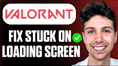 Hoe Valorant vastloopt op het laadscherm - Volledige tutorial