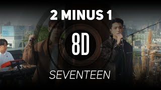 𝟴𝗗 𝗠𝗨𝗦𝗶𝗖 | 2 MINUS 1 - SEVENTEEN | 𝑈𝑠𝑒 ℎ𝑒𝑎𝑑𝑝ℎ𝑜𝑛𝑒𝑠🎧