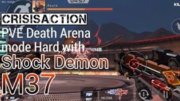 Crisis Action - PVE Death Arena mode Hard with Shock Demon M37 (no parts)