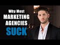 Why Most Marketing Agencies Suck I Jason Capital