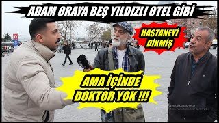 BEŞ YILDIZLI OTEL GİBİ AMA İÇİNDE DOKTOR YOK ! #zdayı #sokakröportajları #gündem