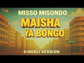 MISSO MISONDO MAISHA YA BONGO SINGELI VERSION 