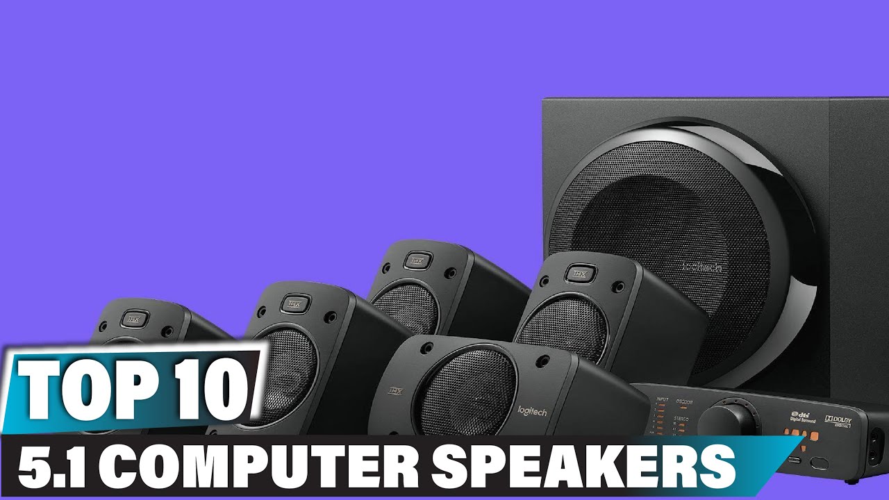  Update Best 5.1 Computer Speaker In 2022 - Top 10 5.1 Computer Speakers Review