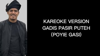 GADIS PASIR PUTEH - POYIE GASI (KAREOKE DIKIR)