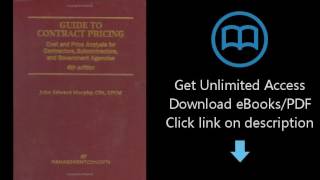 Guide To Contract Pricing: Cost And Price Analysis For Contractors, Subcontractors, And Government A