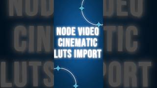Node Video Cinematic Luts Import #shorts #shortsviral #nodevideotutorial #videoediting