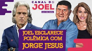 JOEL ESCLARECE POLÊMICA COM JORGE JESUS - Canal do Joel