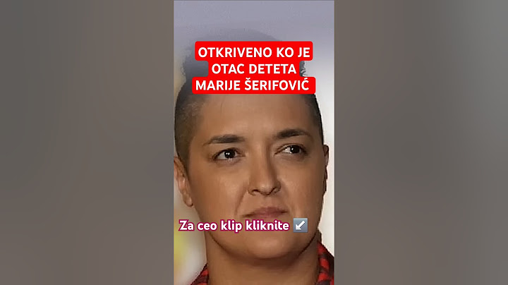 OTKRIVENO KO JE OTAC DETETA MARIJE ŠERIFOVIĆ