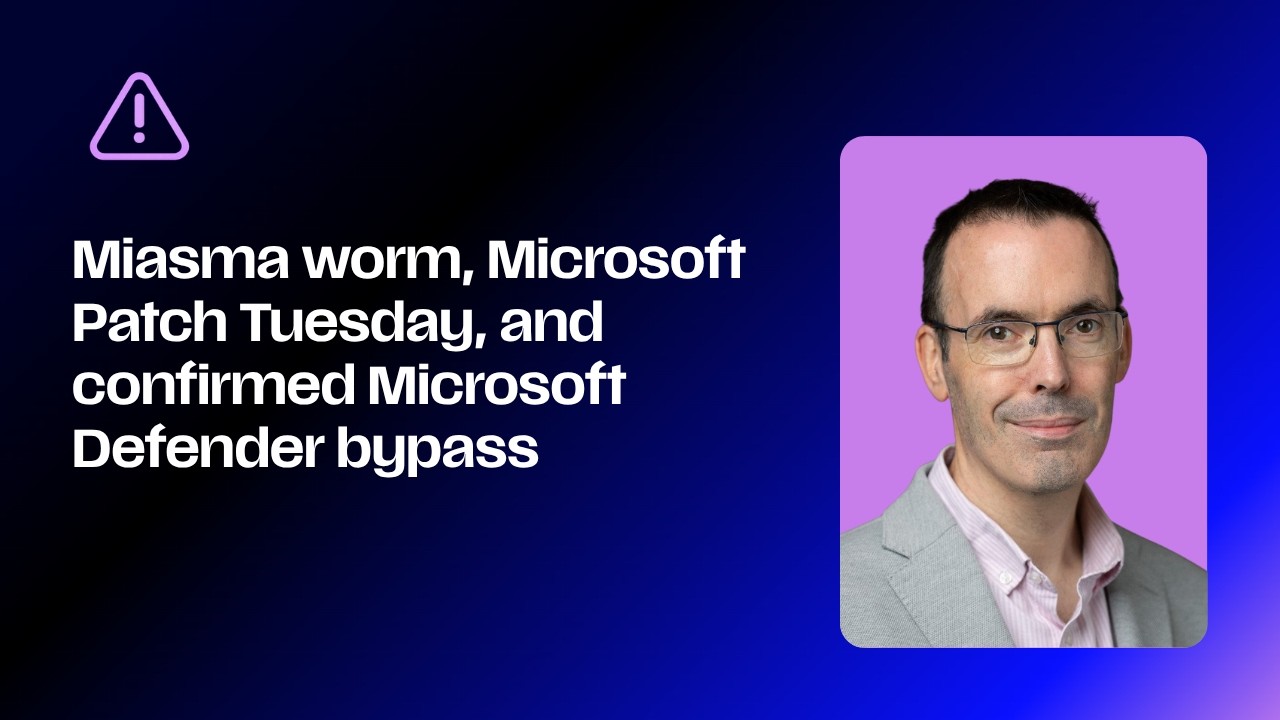 My My☆ Risk Radar: Miasma Worm, Microsoft Mega Patch Tuesday & Defender