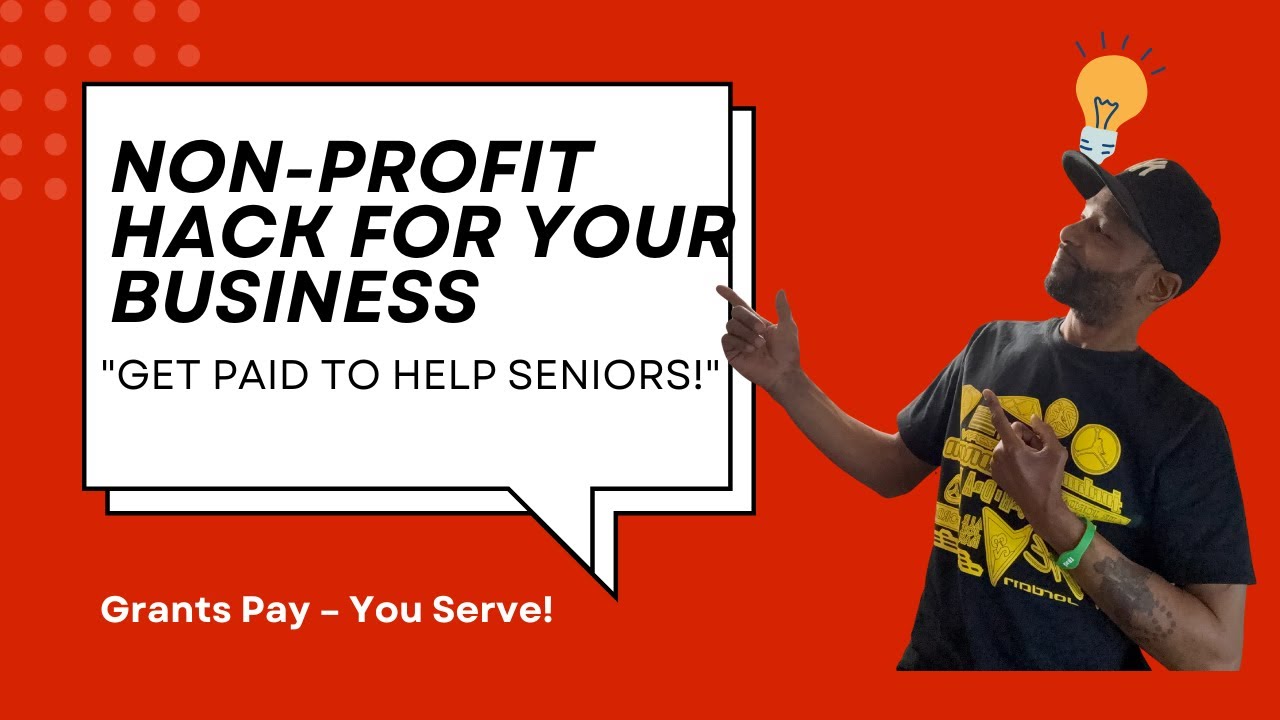 Turn Your Senior Errand Service into a REAL NONPROFIT Empire